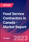 Food Service Contractors in Canada - Industry Market Research Report - Product Image