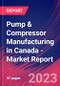 Pump & Compressor Manufacturing in Canada - Industry Market Research Report - Product Image