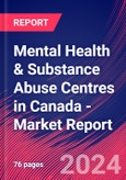 Mental Health & Substance Abuse Centres in Canada - Industry Market Research Report- Product Image