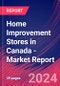 Home Improvement Stores in Canada - Industry Market Research Report - Product Thumbnail Image