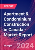 Apartment & Condominium Construction in Canada - Industry Market Research Report- Product Image