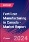 Fertilizer Manufacturing in Canada - Industry Market Research Report - Product Image