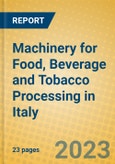 Machinery for Food, Beverage and Tobacco Processing in Italy- Product Image