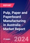 Pulp, Paper and Paperboard Manufacturing in Australia - Industry Market Research Report - Product Image