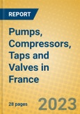 Pumps, Compressors, Taps and Valves in France- Product Image
