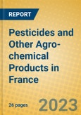 Pesticides and Other Agro-chemical Products in France- Product Image