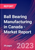 Ball Bearing Manufacturing in Canada - Industry Market Research Report- Product Image