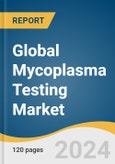 Global Mycoplasma Testing Market Size, Share & Trends Analysis by Product (Instruments, Kits & Reagents), Technology (PCR, ELISA, Direct Assay, Microbial Culture), Application, End-use, Region, and Segment Forecasts, 2024-2030- Product Image