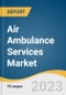 Air Ambulance Services Market Size, Share & Trends Analysis Report By Type (Rotary-wing, Fixed-wing), By Service Model (Hospital-based, Community-based), By Region, And Segment Forecasts, 2023 - 2030 - Product Thumbnail Image