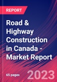 Road & Highway Construction in Canada - Industry Market Research Report- Product Image