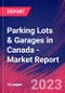 Parking Lots & Garages in Canada - Industry Market Research Report - Product Image