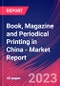 Book, Magazine and Periodical Printing in China - Industry Market Research Report - Product Image