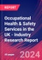 Occupational Health & Safety Services in the UK - Industry Research Report - Product Image