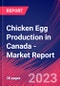 Chicken Egg Production in Canada - Industry Market Research Report - Product Image