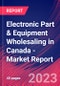 Electronic Part & Equipment Wholesaling in Canada - Industry Market Research Report - Product Image