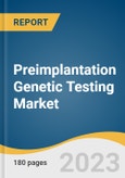 Preimplantation Genetic Testing Market Size, Share & Trends Analysis Report By Product, By Procedure, By Technology, By Application, By End-use, By Region, And Segment Forecasts, 2023 - 2030- Product Image