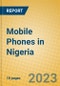Mobile Phones in Nigeria - Product Image