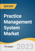Practice Management System Market Size, Share, & Trends Analysis Report By Product (Integrated, Standalone), By Component (Software, Services), By Delivery Mode (Web-based, On-premises), By End-use, By Region, And Segment Forecasts, 2023 - 2030- Product Image