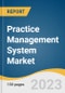Practice Management System Market Size, Share, & Trends Analysis Report By Product (Integrated, Standalone), By Component (Software, Services), By Delivery Mode (Web-based, On-premises), By End-use, By Region, And Segment Forecasts, 2023 - 2030 - Product Thumbnail Image