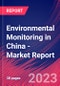 Environmental Monitoring in China - Industry Market Research Report - Product Thumbnail Image