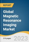 Global Magnetic Resonance Imaging Market Size, Share & Trends Analysis Report by Field Strength (Mid, High), Architecture (Open System, Closed System), End-use (Hospitals, ASCs), Application, Region, and Segment Forecasts, 2024-2030- Product Image