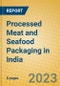 Processed Meat and Seafood Packaging in India - Product Image