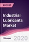 Industrial Lubricants Market - Forecast (2020 - 2025) - Product Thumbnail Image
