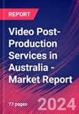 Video Post-Production Services in Australia - Industry Market Research Report- Product Image