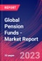 Global Pension Funds - Industry Market Research Report - Product Image