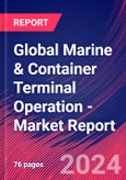 Global Marine & Container Terminal Operation - Industry Market Research Report- Product Image