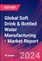 Global Soft Drink & Bottled Water Manufacturing - Industry Market Research Report - Product Image