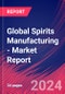 Global Spirits Manufacturing - Industry Research Report - Product Image