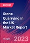 Stone Quarrying in the UK - Industry Market Research Report - Product Image