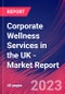 Corporate Wellness Services in the UK - Industry Market Research Report - Product Image