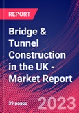 Bridge & Tunnel Construction in the UK - Industry Market Research Report- Product Image