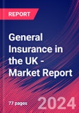 General Insurance in the UK - Industry Market Research Report- Product Image