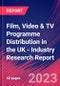 Film, Video & TV Programme Distribution in the UK - Industry Research Report - Product Image
