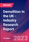 Demolition in the UK - Industry Research Report - Product Image
