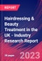 Hairdressing & Beauty Treatment in the UK - Industry Research Report - Product Image