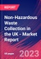 Non-Hazardous Waste Collection in the UK - Industry Market Research Report - Product Thumbnail Image