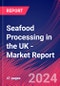 Seafood Processing in the UK - Industry Market Research Report - Product Image