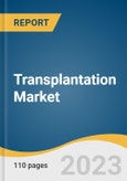 Transplantation Market Size, Share & Trends Analysis Report By Product (Tissue Products, Immunosuppressive Drugs, Preservation Solution), By Application (Organ, Tissue Transplant), By End Use, And Segment Forecasts, 2023 - 2030- Product Image
