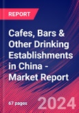 Cafes, Bars & Other Drinking Establishments in China - Industry Market Research Report- Product Image