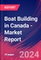 Boat Building in Canada - Industry Market Research Report - Product Image