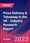 Pizza Delivery & Takeaway in the UK - Industry Research Report - Product Image