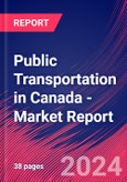 Public Transportation in Canada - Industry Market Research Report- Product Image