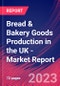 Bread & Bakery Goods Production in the UK - Industry Market Research Report - Product Image