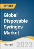 Global Disposable Syringes Market Size, Share & Trends Analysis Report by Syringe Type (Safety, Conventional), End-use (Hospital, Outpatient Facilities), Region (Middle East & Africa, North America), and Segment Forecasts, 2023-2030- Product Image