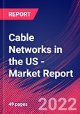 Cable Networks in the US - Industry Market Research Report- Product Image