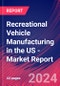 Recreational Vehicle Manufacturing in the US - Industry Research Report - Product Image